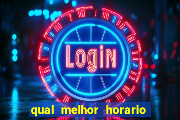 qual melhor horario para jogar pixbet